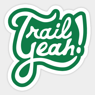 Trail Yeah Sticker